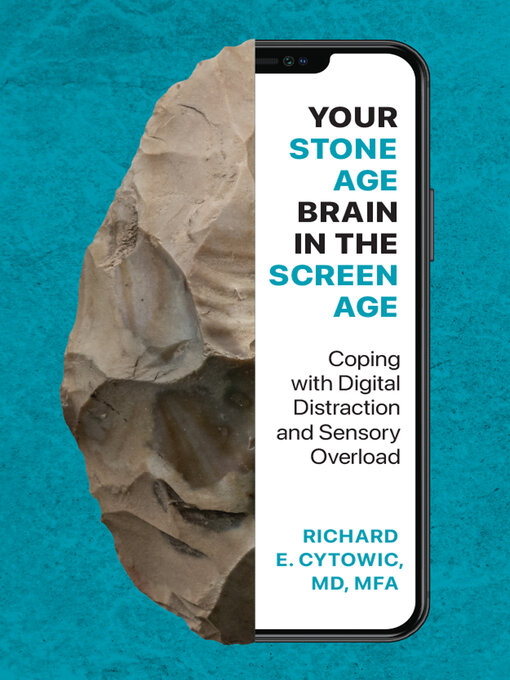 Title details for Your Stone Age Brain in the Screen Age by Richard E. Cytowic - Available